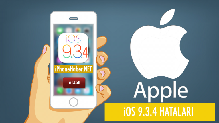 iOS 9.3.4 Sürümünde Ortaya Çıkan Sorunlar