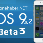iOS 9.3.2 beta 3 yayınlandı