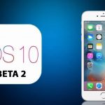 iOS 10 Beta 2 Yayınlandı